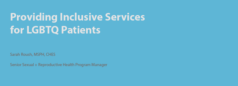 Providing Inclusive Services for LGBTQ Patients