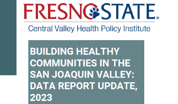 BUILDING HEALTHY COMMUNITIES IN THE SAN JOAQUIN VALLEY:  DATA REPORT UPDATE, 2023