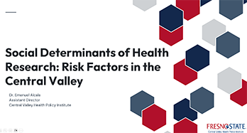 Social Determinants of Health Research: Risk Factors in the Central Valley